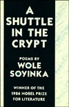 A shuttle in the crypt A Shuttle in the Crypt by Wole Soyinka